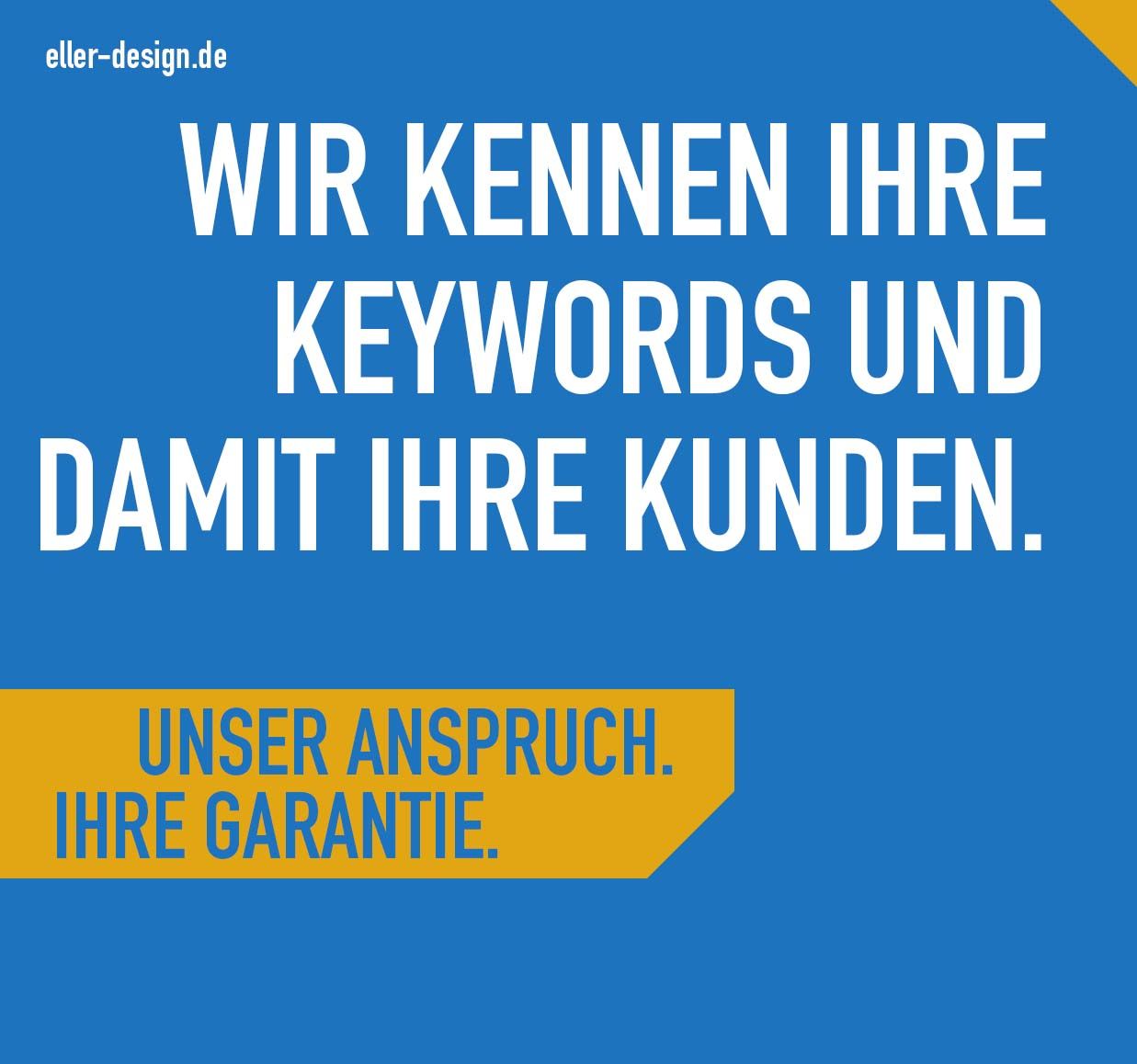 Wir kennen Ihre Keywords und damit Ihre Kunden.